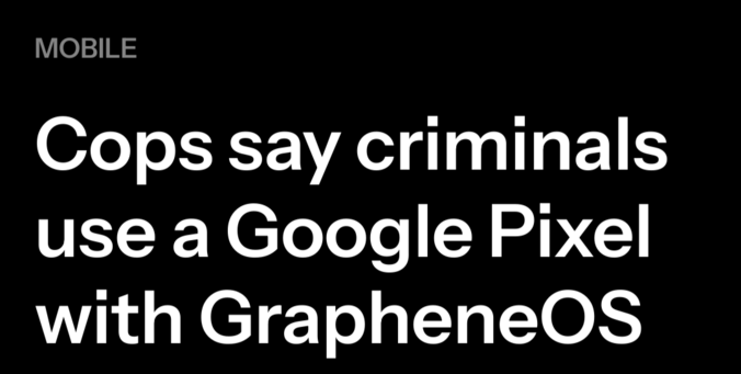 Cops say criminals use a Google Pixel with GrapheneOS