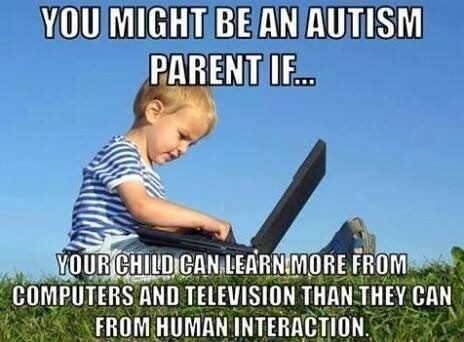 A young child sits on grass using a laptop under a clear sky. The text reads, "You might be an autism parent if... your child can learn more from computers and television than they can from human interaction."