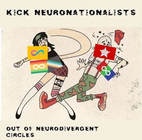 A cartoon shows a woman with colorful symbols kicking a man with a red star symbol. Text reads "Kick Neuronationalists Out of Neurodivergent Circles." The tone is assertive.