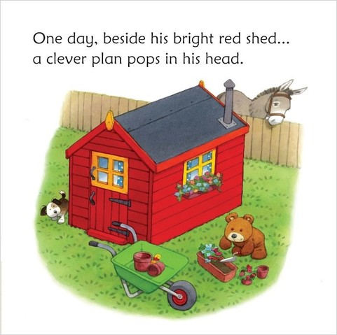 One day, beside his bright red shed... a clever plan pops in his head