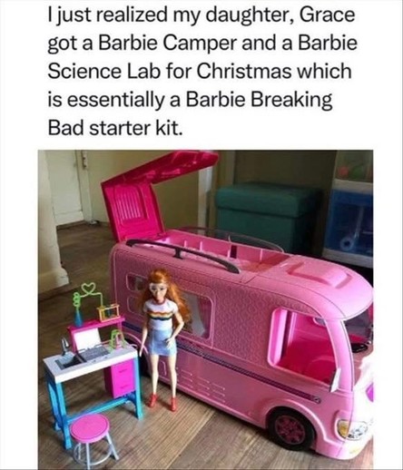 An image showing a Barbie doll next to a pink Barbie camper and a small science lab setup. The camper has an opened top to reveal an interior space, while the science lab features colorful equipment on a desk. The text reads I just realized my daughter, Grace got a barbie camper and a barbie science lab for christmas which is essentially a barbie breaking bad kit