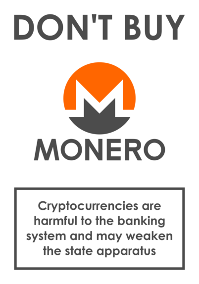 Poster reads 'DON'T BUY MONERO' with a Monero logo, an orange and gray circle with an 'M' in the center. Below, a warning states: 'Cryptocurrencies are harmful to the banking system and may weaken the state apparatus.'