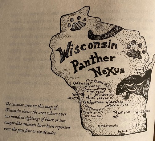Wisconsin Panther Nexus

The circular area of this map shows the area where over one hundred sightings of black or tan cougar-like animals have been reported over the past five or six decades.