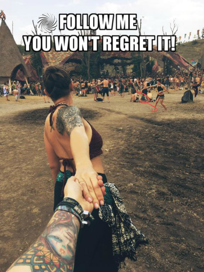 A woman in a festival setting holds someone's hand, leading forward. The hand has colorful tattoos. Text above reads "Follow me, you won't regret it!"