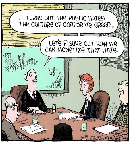 A cartoon depicts a corporate meeting with four individuals seated around a table. One person states that the public dislikes corporate greed, while a second suggests monetizing that hate. The setting features a window showing a city skyline in the background.