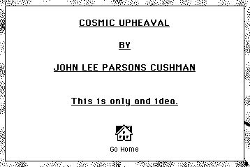 cosmic upheaval

by

john lee parsons cushman

this is only and idea.