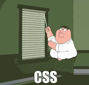 Gif showing Peter Griffin having a hard time with a broken blind, as a metaphor for the experience of designing with CSS.