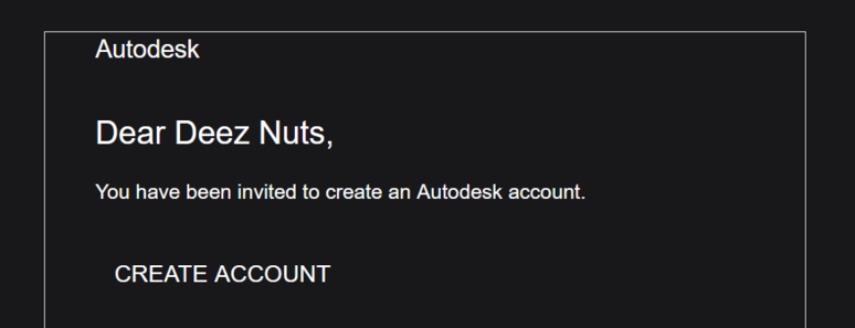 An Autodesk account activation email with greetings: "Dear Deez Nuts, ..."