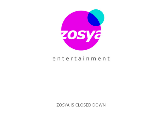 Zosya Entertainment is closed down