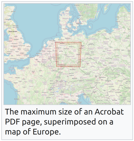 Screenshot from a Wikipedia page: The maximum size of an Acrobat PDF page, superimposed on a map of Europe.
Roughly covers ~60% of Germany.