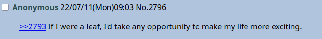 If I were a leaf, I'd take any opportunity to make my life more exciting.
