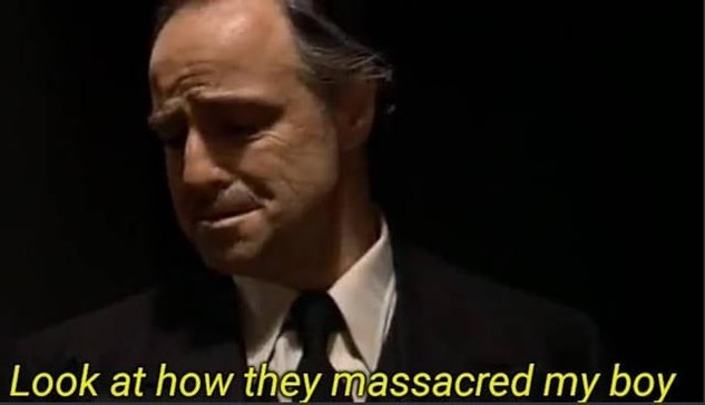 Vito Corleone: "Look at how they massacred my boy"