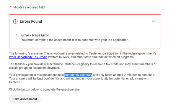 In the image - a job board shows a "voluntary" assessment with a "take assessment" button. There is a big error at the top of the page that states "You must complete the assessment test to continue with your job application" contradicting the term "voluntary."