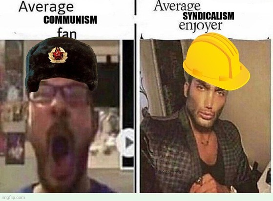 Two-panel meme. Left panel labeled ‘Average Communism fan’ shows a blurry, shouting man wearing a Soviet-style ushanka with a red star. Right panel labeled ‘Average Syndicalism enjoyer’ shows a well-groomed, confident-looking man posing calmly, edited to wear a yellow construction hard hat. 