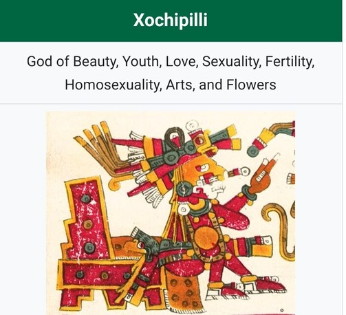 Xochipilli God of Beauty, Youth, Love, Sexuality, Fertility, Homosexuality, Arts, and flowers