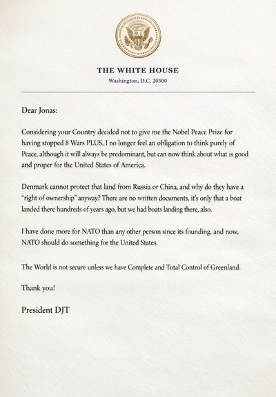 An image styled as official White House stationery on a beige textured background with a gold United States presidential seal at the top above the words The White House and Washington, D.C. 20500, followed by a thin horizontal line. The letter reads Dear Jonas: Considering your Country decided not to give me the Nobel Peace Prize for having stopped 8 Wars PLUS, I no longer feel an obligation to think purely of Peace, although it will always be predominant, but can now think about what is good a…