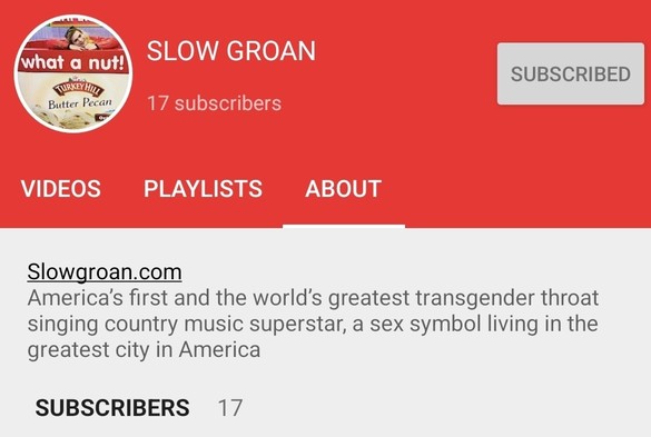 SLOW GROAN
17 subscribers

Slowgroan.com America's first and the world's greatest transgender throat singing country music superstar, a sex symbol living in the greatest city in America
