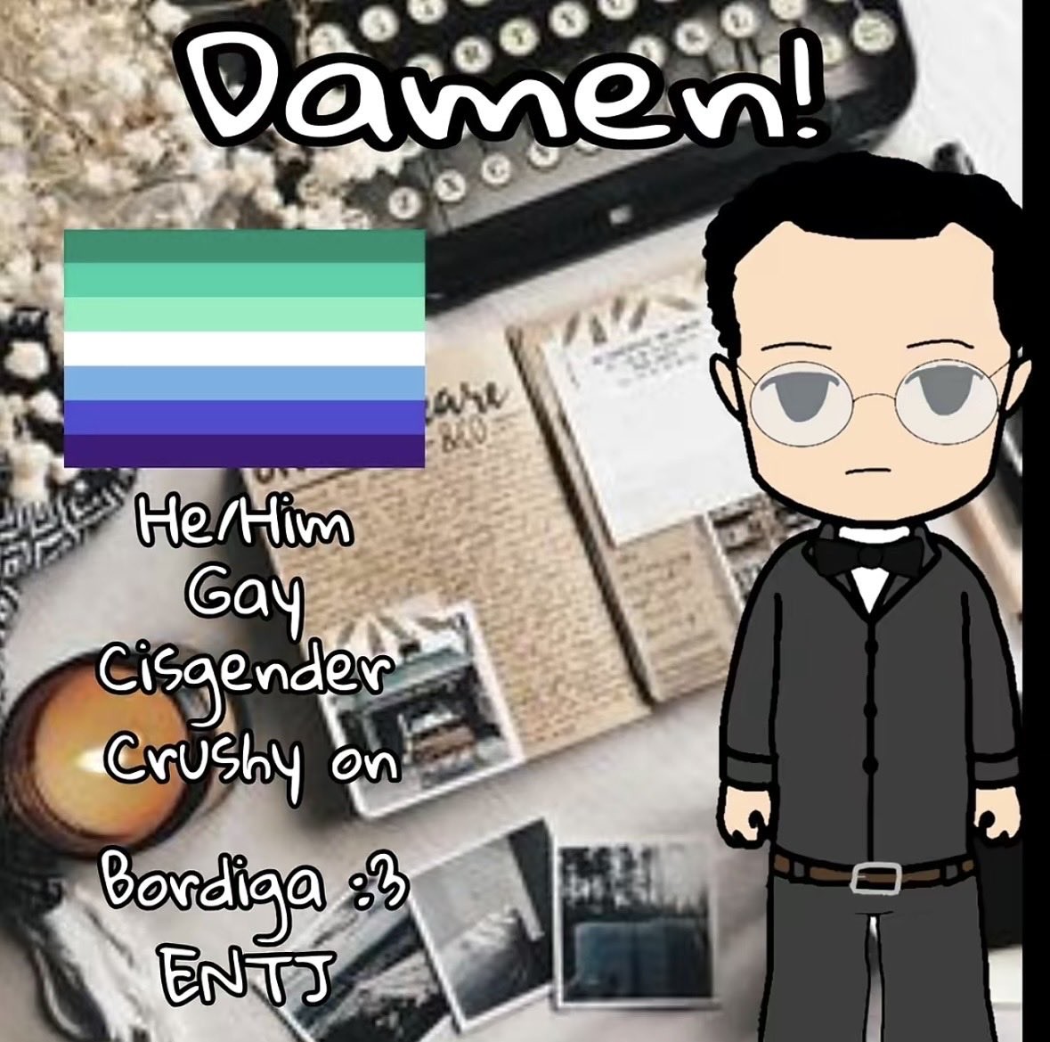 onorato damen
he him
gay
cisgender
crushy on bordiga
entj
