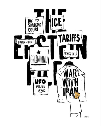 A drawing with the text 'The Epstein files' in the background. Trump is in the front covering up the text by putting up signs saying things like - UFO Files, The supreme court, ICE, Tariffs etc