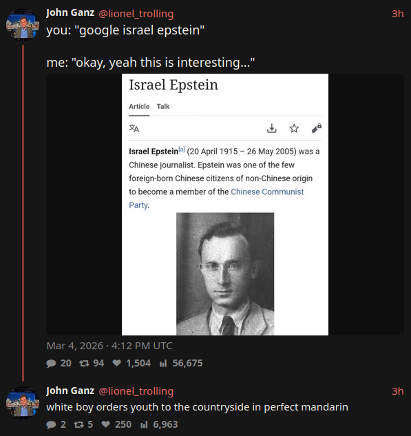 @lionel_trolling
you: google israel epstein
me: okay yeah this is interesting

*wikipedia article for israel epstein, the chinese communist party member*

white boy orders youth to the countryside in perfect mandarin