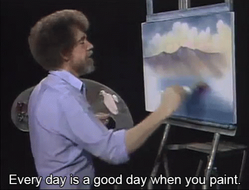 Photo of Bob Ross on his show, The Joy of Painting, saying "Every day is a good day when you paint." as he paints.