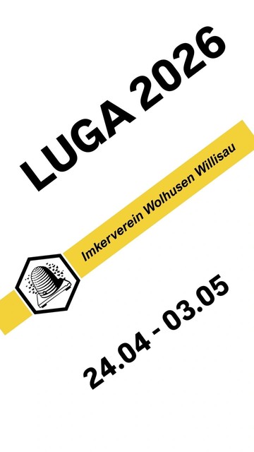 Weisser Flyer auf dem Diagonal in schwarzer Schrift steht "LUGA 2026" und "24.04 - 03.05"
Und Diagonal gelb hinterlegt mit schwarzer Schrift "Imkerverein Wolhusen Willisau"