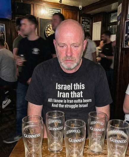 sad old guy with "israel this, iran that, all i know is that Iran outta beers and the struggle israel"