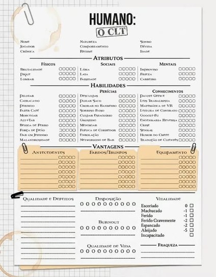 Paródia de uma ficha de personagem de RPG, porém com atributos relativos a um trabalhador CLT. Por exemplo, na aba de perícias vemos "puxar saco", "enrolação" e "network de bar".