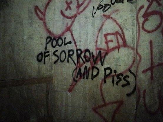 pool of sorrow and piss graffiti 