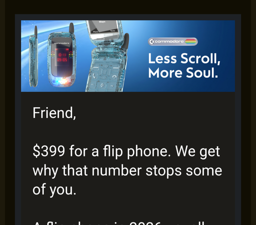 Friend, 

$399 for a flip phone. We get why that number stops some of you.