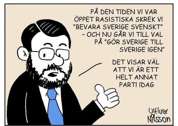 En satirteckning där Jimmie Åkesson    menar att partiet är förändrat då de säger Gör sverige svenskt igen istället för bevara sverige svenskt