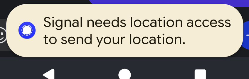 Signal needs location access to send your location.