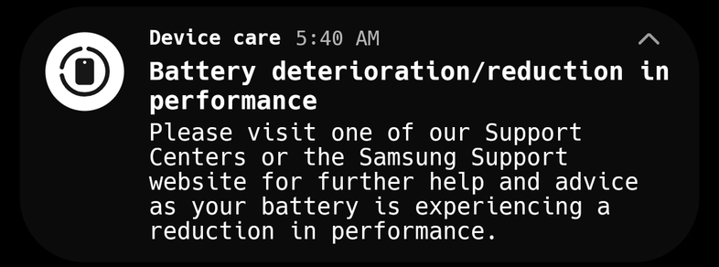 Device care

Battery deterioration/reduction in performance

Please visit one of our Support Centers or the Samsung Support website for further help and advice as your battery is experiencing a reduction in performance.